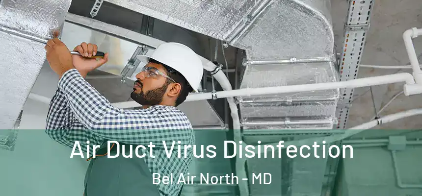  Air Duct Virus Disinfection Bel Air North - MD