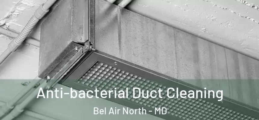  Anti-bacterial Duct Cleaning Bel Air North - MD