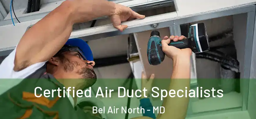  Certified Air Duct Specialists Bel Air North - MD